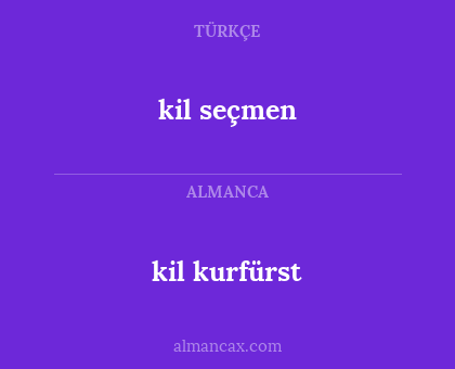 kil seçmen - kil kurfürst