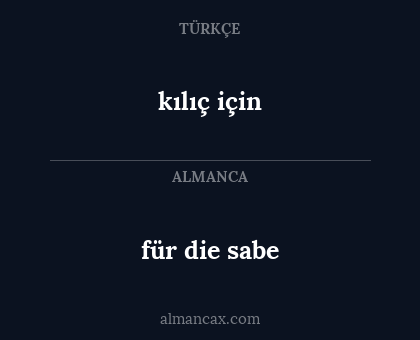 kılıç için - für die sabe