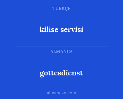 gottesdienst - kilise servisi