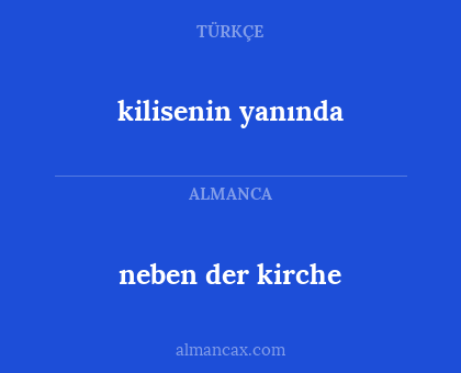 kilisenin yanında - neben der kirche