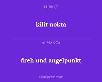 dreh und angelpunkt - kilit nokta