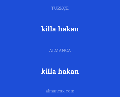 killa hakan - killa hakan