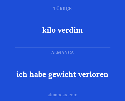 kilo verdim - ich habe gewicht verloren