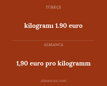 1,90 euro pro kilogramm - kilogramı 1.90 euro