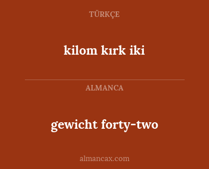 kilom kırk iki - gewicht forty-two