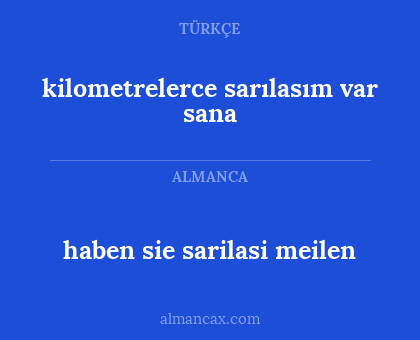 kilometrelerce sarılasım var sana - haben sie sarilasi meilen