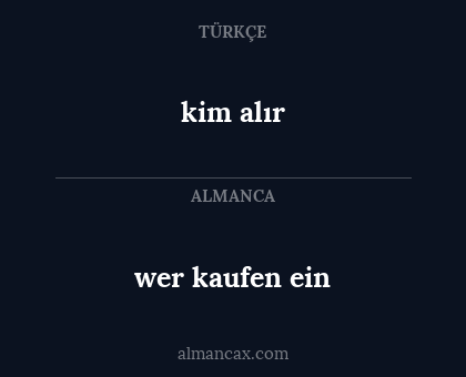 kim alır - wer kaufen ein