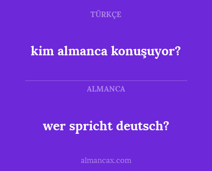 wer spricht deutsch? - kim almanca konuşuyor?