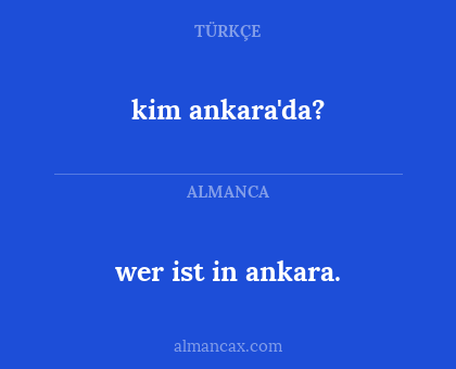 wer ist in ankara. - kim ankara'da?