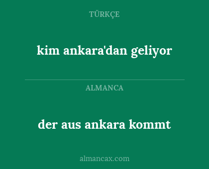 der aus ankara kommt - kim ankara'dan geliyor