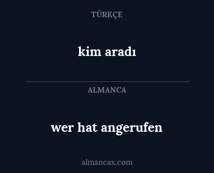 kim aradı - wer hat angerufen