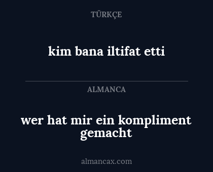 kim bana iltifat etti - wer hat mir ein kompliment gemacht