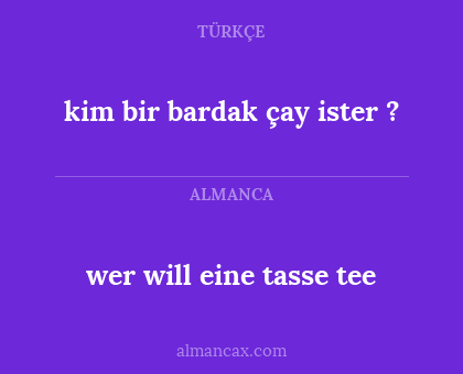 wer will eine tasse tee - kim bir bardak çay ister ?