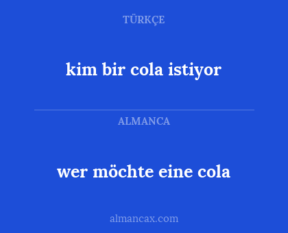 kim bir cola istiyor - wer möchte eine cola