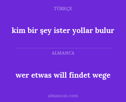 wer etwas will findet wege - kim bir şey ister yollar bulur