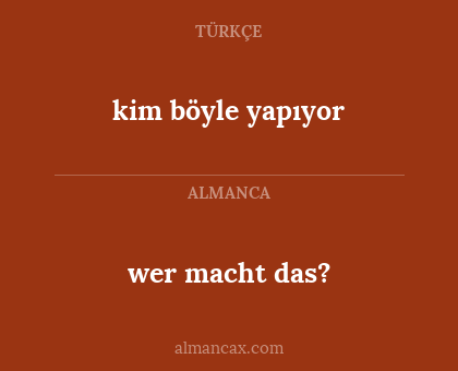 wer macht das? - kim böyle yapıyor