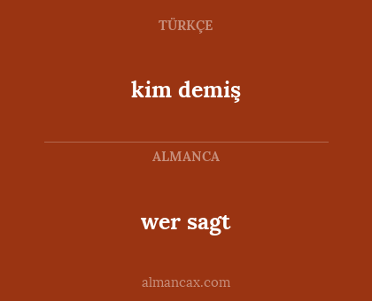 kim demiş - wer sagt
