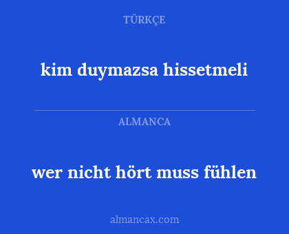 kim duymazsa hissetmeli - wer nicht hört muss fühlen