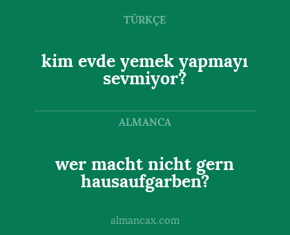 kim evde yemek yapmayı sevmiyor? - wer macht nicht gern hausaufgarben?