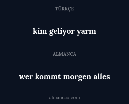kim geliyor yarın - wer kommt morgen alles