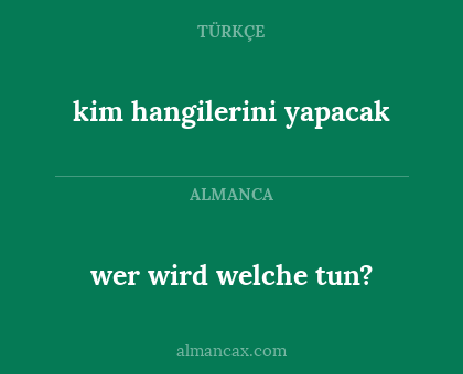 wer wird welche tun? - kim hangilerini yapacak