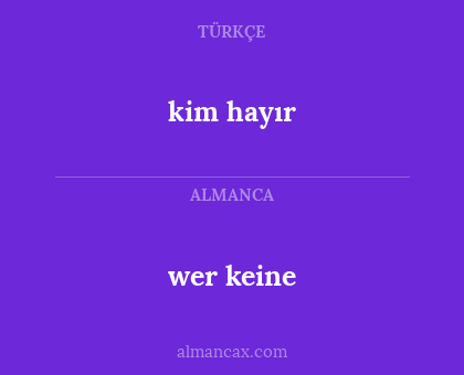wer keine - kim hayır