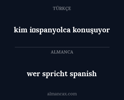 wer spricht spanish - kim i̇spanyolca konuşuyor
