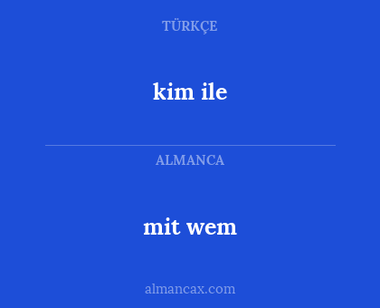 kim ile - mit wem