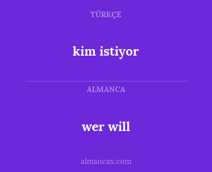 wer will - kim istiyor