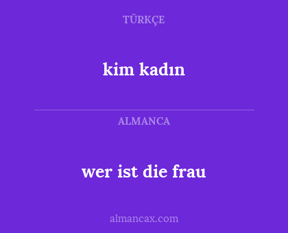 kim kadın - wer ist die frau