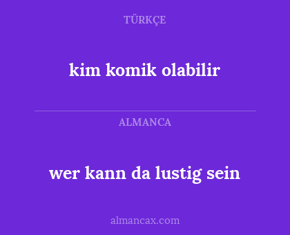 kim komik olabilir - wer kann da lustig sein
