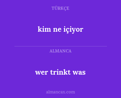wer trinkt was - kim ne içiyor