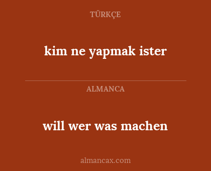 will wer was machen - kim ne yapmak ister