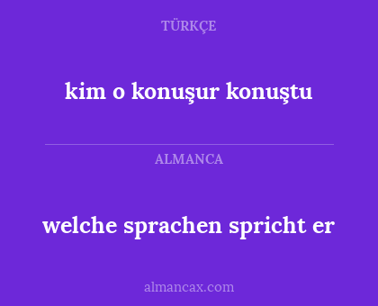welche sprachen spricht er - kim o konuşur konuştu