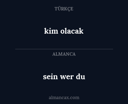 kim olacak - sein wer du