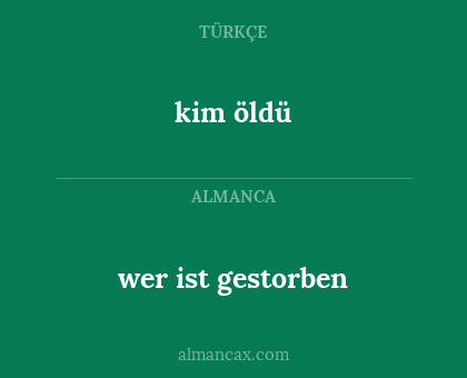 kim öldü - wer ist gestorben