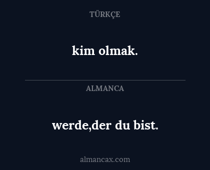 werde,der du bist. - kim olmak.
