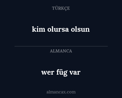 wer füg var - kim olursa olsun