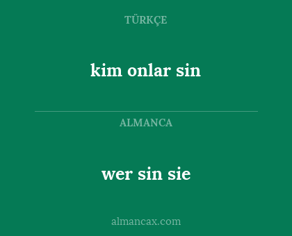 wer sin sie - kim onlar sin