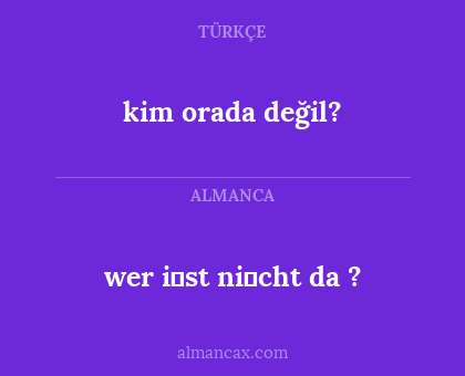 wer i̇st ni̇cht da ? - kim orada değil?