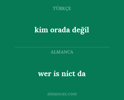 kim orada değil - wer is nict da