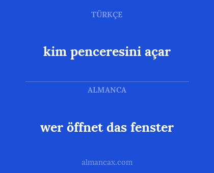 kim penceresini açar - wer öffnet das fenster