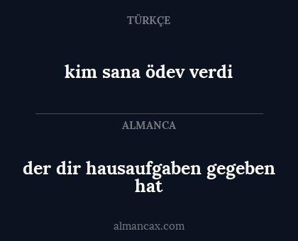 kim sana ödev verdi - der dir hausaufgaben gegeben hat