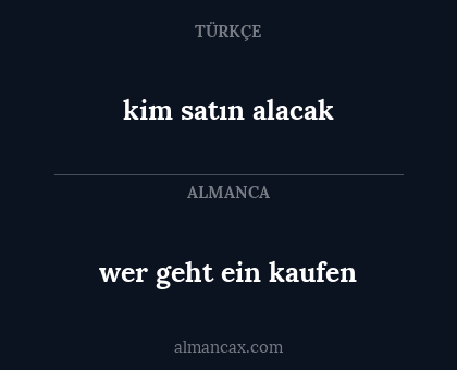 kim satın alacak - wer geht ein kaufen