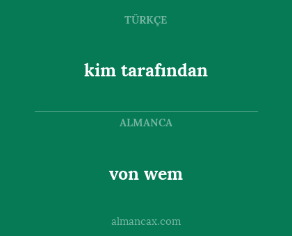 kim tarafından - von wem