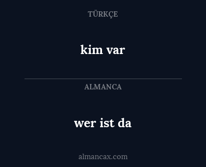 kim var - wer ist da