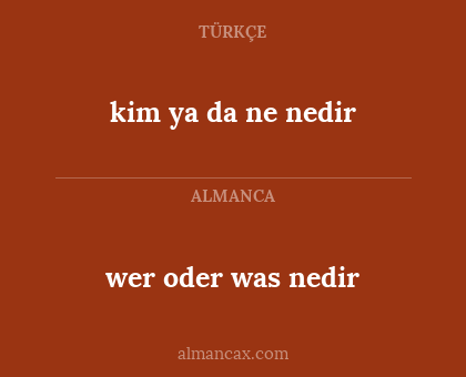 kim ya da ne nedir - wer oder was nedir