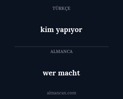 wer macht - kim yapıyor