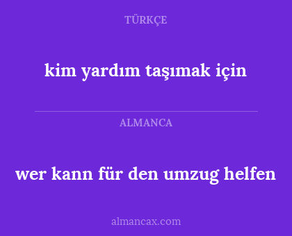 wer kann für den umzug helfen - kim yardım taşımak için