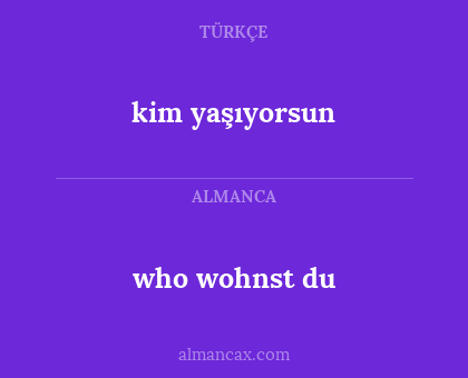 who wohnst du - kim yaşıyorsun